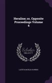 Heraline; or, Opposite Proceedings Volume 4