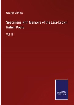 Specimens with Memoirs of the Less-known British Poets - Gilfilan, George