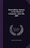Bimetallism, Speech ... in the House of Commons, June 4th, 1889