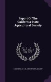 Report Of The California State Agricultural Society