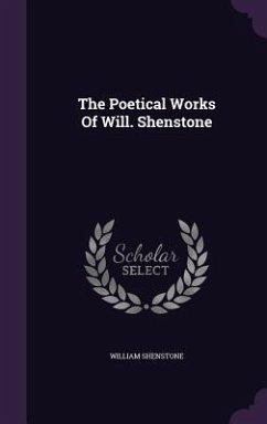 The Poetical Works Of Will. Shenstone - Shenstone, William