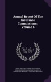 Annual Report Of The Insurance Commissioner, Volume 6