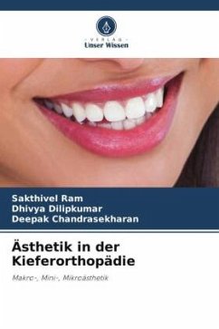Ästhetik in der Kieferorthopädie - ram, Sakthivel;Dilipkumar, Dhivya;Chandrasekharan, Deepak