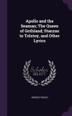 Apollo and the Seaman; The Queen of Gothland; Stanzas to Tolstoy, and Other Lyrics