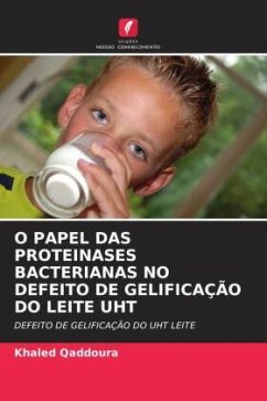 O PAPEL DAS PROTEINASES BACTERIANAS NO DEFEITO DE GELIFICAÇÃO DO LEITE UHT - Qaddoura, Khaled