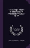 Technologic Papers Of The Bureau Of Standards, Volumes 81-90