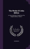 The Works Of John Milton: In Verse And Prose, Printed From The Original Editions, Volume 1