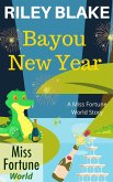 Bayou New Year (Miss Fortune World: Bayou Cozy Romantic Thrills, #7) (eBook, ePUB)