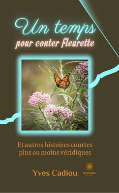 Un temps pour conter fleurette (eBook, ePUB) - Cadiou, Yves