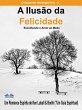 A Ilusão Da Felicidade (eBook, ePUB) - Bild 1