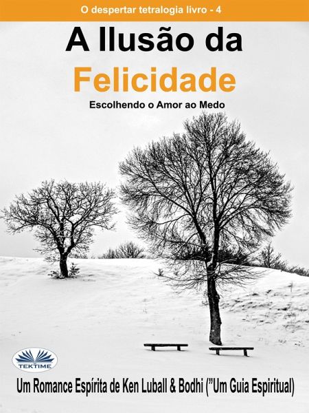 A Ilusão Da Felicidade (eBook, ePUB)