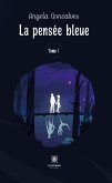 La pensée bleue - Tome 1 (eBook, ePUB)