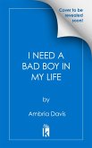 I Need a Bad Boy in My Life (eBook, ePUB)