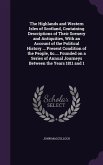 The Highlands and Western Isles of Scotland, Containing Descriptions of Their Scenery and Antiquities, With an Account of the Political History ... Present Condition of the People, &c.... Founded on a Series of Annual Journeys Between the Years 1811 and 1