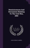 Reminiscences And Documents Relating To The Civil War, 1865