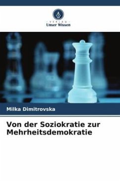 Von der Soziokratie zur Mehrheitsdemokratie - Dimitrovska, Milka