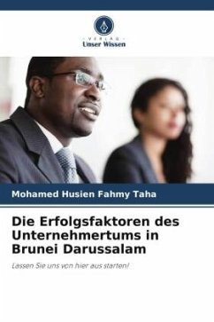 Die Erfolgsfaktoren des Unternehmertums in Brunei Darussalam - Husien Fahmy Taha, Mohamed