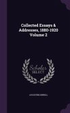 Collected Essays & Addresses, 1880-1920 Volume 2