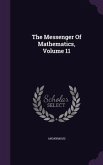 The Messenger Of Mathematics, Volume 11