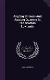 Angling Streams And Angling Quarters In The Scottish Lowlands