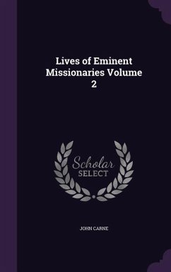 Lives of Eminent Missionaries Volume 2 - Carne, John