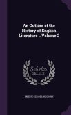 An Outline of the History of English Literature .. Volume 2