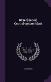 Bayer[isches] Central-polizei-blatt