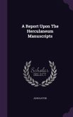 A Report Upon The Herculaneum Manuscripts
