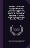Schillers Sämmtliche Schriften. Historisch-kritische Ausgabe. Im Verein Mit A. Ellissen, R. Köhler, W. Müldener, H. Oesterley, H. Sauppe Und W. Vollmer Von Karl Goedeke, Volume 2