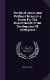 The Binet-simon And Kuhlman Measuring Scales For The Measurement Of The Development Of Intelligence