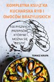 KOMPLETNA KSI¿¿KA KUCHARSKA RYB I OWOCÓW BRAZYLIJSKICH