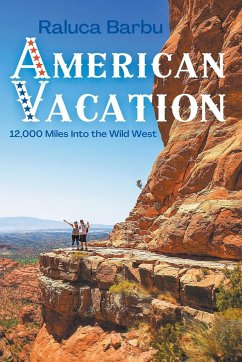 American Vacation. 12,000 Miles Into the Wild West - Barbu, Raluca