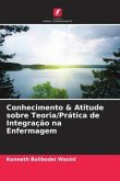 Conhecimento & Atitude sobre Teoria/Prática de Integração na Enfermagem