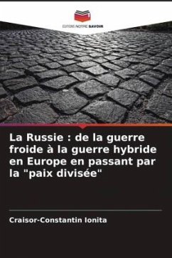 La Russie : de la guerre froide à la guerre hybride en Europe en passant par la 