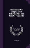 The Comparative Geography Of Palestine And The Sinaitic Peninsula