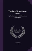 The Boys' Own Story-book: By The Best Authors. With Illustrations By W. Harvey