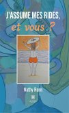 J'assume mes rides, et vous ? (eBook, ePUB)