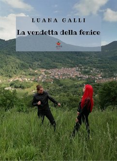 La vendetta della fenice (eBook, ePUB) - Galli, Luana