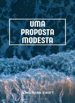 Uma Proposta Modesta (traduzido) (eBook, ePUB) - Swift, Jonathan