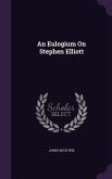 An Eulogium On Stephen Elliott