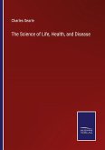 The Science of Life, Health, and Disease