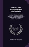 The Life And Bibliography Of Andrew Brice: With Some Remarks On The Early History Of The Exeter Newspaper Press. With A Supplementary Article On The A