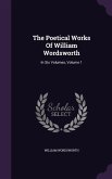The Poetical Works Of William Wordsworth: In Six Volumes, Volume 1