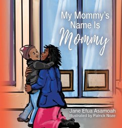 My Mommy's Name Is Mommy - Asamoah, Jane Efua