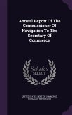Annual Report Of The Commissioner Of Navigation To The Secretary Of Commerce