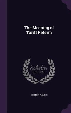 The Meaning of Tariff Reform - Walter, Stephen