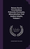 Reisen Durch Verschiedene Polnische Provinzen, Mineralischen Und Andern Inhalts, Volume 1