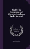 The Novels, Romances, and Memoirs of Alphonse Daudet Volume 5