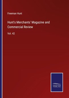 Hunt's Merchants' Magazine and Commercial Review - Hunt, Freeman