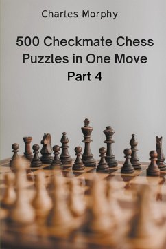 500 Checkmate Chess Puzzles in One Move, Part 4 - Morphy, Charles